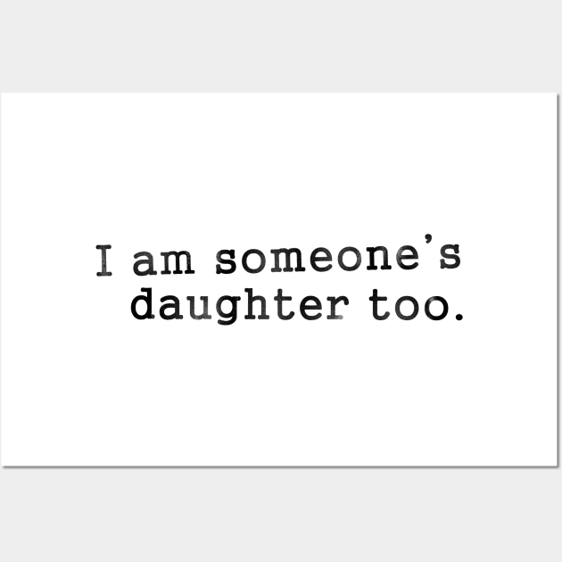 I'm Someone's Daughter Dark Wall Art by karutees